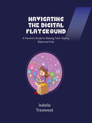 cover image of Navigating the Digital Playground
